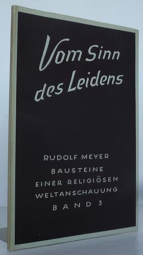 Vom Sinn des Leidens und von der Entwicklung des inneren Lebens. Rudolf Meyer / Bausteine einer r...
