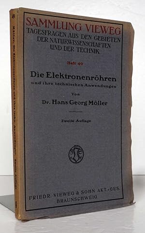 Die Elektronenröhren und ihre technischen Anwendungen. Sammlung Vieweg Tagesfragen aus den Gebiet...