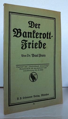Seller image for Der Bankerott-Friede. Flugblatt aus  Deutschlands Erneuerung" Monatsschrift fr das deutsche Volk. for sale by Antiquariat an der Linie 3
