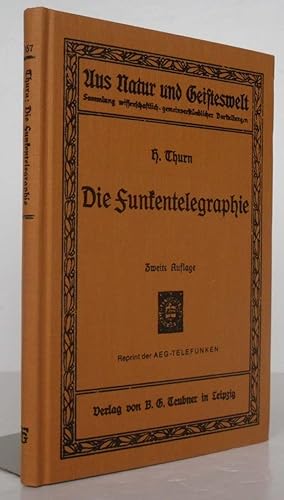 Bild des Verkufers fr Die Funkentelegraphie. Zweite Auflage. Aus Natur und Geisteswelt Sammlung wissenschaftlich-gemeinverstndlicher Darstellungen. Reprografischer Nachdruck. zum Verkauf von Antiquariat an der Linie 3