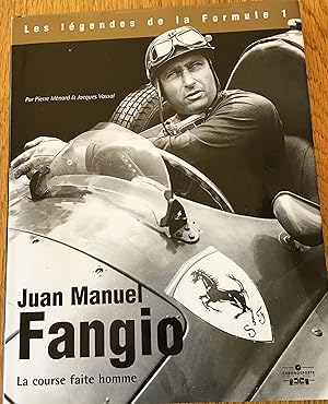 Image du vendeur pour JUAN MANUEL FANGIO: La Course Faite Homme. mis en vente par Come See Books Livres