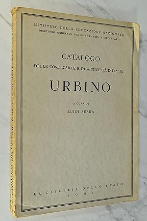 Immagine del venditore per CATALOGO DELLE COSE D'ARTE E DI ANTICHITA D'ITALIA URBINO venduto da Lost Time Books