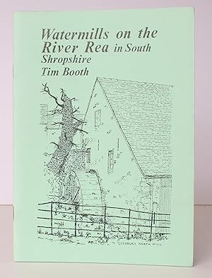 Seller image for Watermills on the River Rea in South Shropshire. [Revised Edition.] NEAR FINE COPY for sale by Island Books