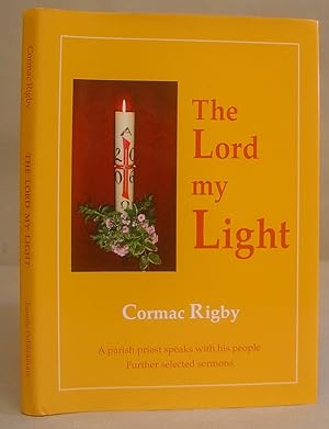 The Lord My Light - A Parish Priest Speaks With His People ; Further Selected Sermons