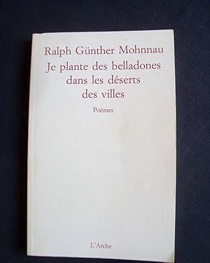 Image du vendeur pour Je plante des belladones dans les dserts des villes - pomes mis en vente par Le Livre  Venir