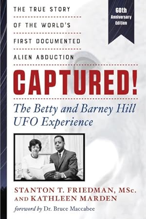 Seller image for Captured! the Betty and Barney Hill UFO Experience : The True Story of the World's First Documented Alien Abduction: 60th Anniversary Edition for sale by GreatBookPrices