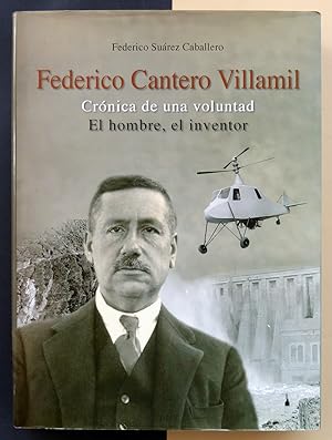 Federico Cantero Villamil. Crónica de una voluntad. El hombre, el inventor