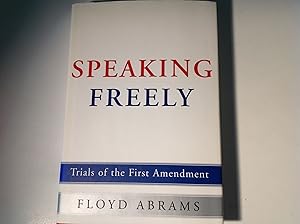 Speaking Freely - Signed Trials of the First Amendment