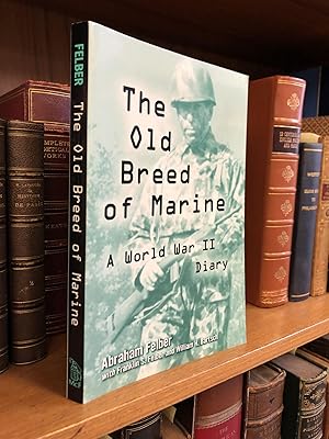 Immagine del venditore per THE OLD BREED OF MARINE: A WORLD WAR II DIARY [SIGNED] venduto da Second Story Books, ABAA