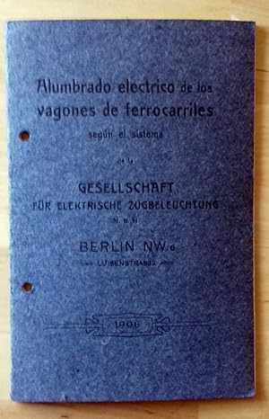 ALUMBRADO ELÉCTRICO DE LOS VAGONES DE FERROCARRILES SEGÚN EL SISTEMA DE LA GESELLSCHAFT FUR ELEKT...