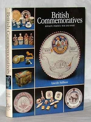 Seller image for British Commemoratives: Royalty, Politics, War and Sport for sale by James Hulme Books