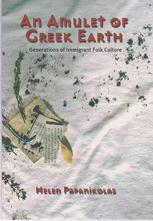 Seller image for AN AMULET OF GREEK EARTH Generations of Immigrant Folk Culture for sale by Easton's Books, Inc.