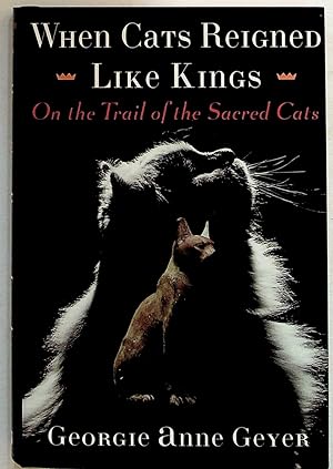 Image du vendeur pour When Cats Reigned Like Kings: On the Trail of the Sacred Cats mis en vente par The Kelmscott Bookshop, ABAA