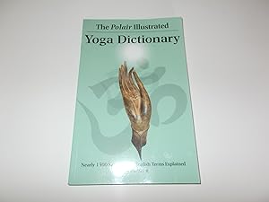 Seller image for Polair Illustrated Yoga Dictionary: Nearly 1500 Sanskrit and English Terms Explained for sale by Paradise Found Books