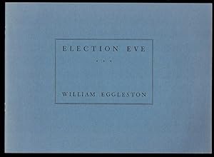 William Eggleston - Election Eve