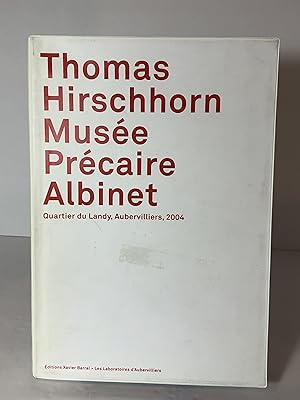 Seller image for Thomas Hirschhorn, Musee precaire Albinet: quartier du Landy, Aubervilliers, 2004 for sale by Amatoria Fine Art Books, IOBA, CALIBA