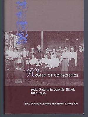 Seller image for Women of Conscience: Social Reform in Danville, Illinois, 1890-1930 for sale by Turn-The-Page Books