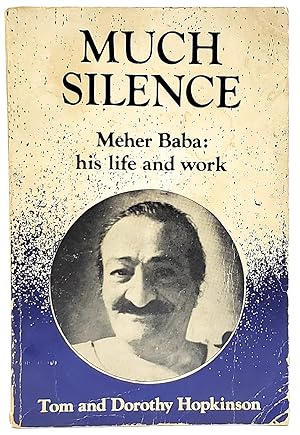 Seller image for Much Silence: Meher Baba, His Life and Work for sale by Underground Books, ABAA