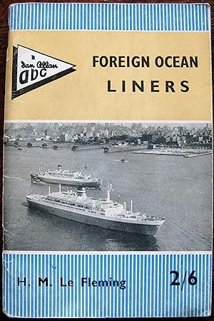 Foreign Ocean Liners by H. M. Le Fleming. ABC Books. Circa 1955