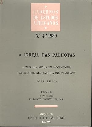 CADERNOS DE ESTUDOS AFRICANOS Nº 4 - A IGREJA DAS PALHOTAS: Génese da Igreja em Moçambique, entre...