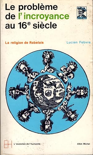 LE PROBLÈME DE L'INCROYANCE AU 16e SIÈCLE: La religion de Rabelais