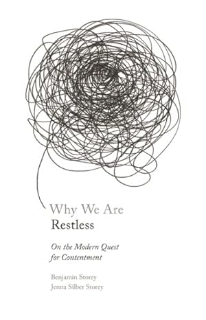 Imagen del vendedor de Why We Are Restless : On the Modern Quest for Contentment a la venta por GreatBookPrices
