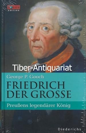 Friedrich der Große. Preußens legendärer König. Aus dem Englischen. Focus-Edition
