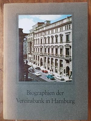 Vereinsbank in Hamburg : Biographien d. Aufsichtsrats- u. Vorstandsmitglieder seit d. Gründung d....