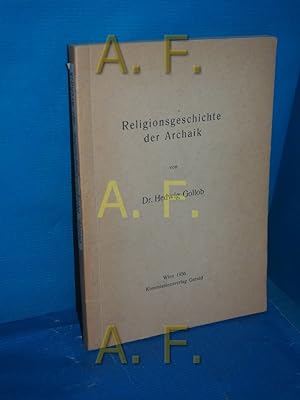 Imagen del vendedor de Religionsgeschichte der Archaik a la venta por Antiquarische Fundgrube e.U.