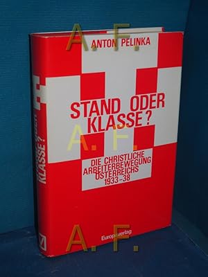 Bild des Verkufers fr Stand oder Klasse? : die christl. Arbeiterbewegung sterreichs 1933 - 1938 Verffentlichungen des Ludwig-Boltzmann-Instituts fr Geschichte der Arbeiterbewegung zum Verkauf von Antiquarische Fundgrube e.U.