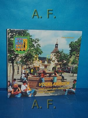 Bild des Verkufers fr Vcklabruck : eine Stadt mit Tradition und Zukunft. fr die Inhalt verantwortlich: DDr. Franz Satzinger (deutsch), Dr. Andreas Rapp (englisch) zum Verkauf von Antiquarische Fundgrube e.U.