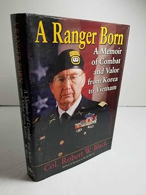 Seller image for A Ranger Born A Memoir of Combat and Valor from Korea to Vietnam for sale by Hammonds Antiques & Books