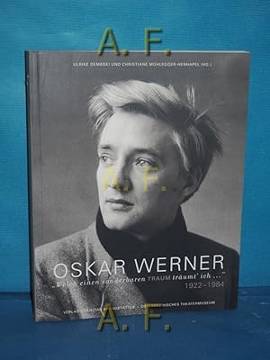 Bild des Verkufers fr Oskar Werner 1922 - 1984 : "Welch einen sonderbaren Traum trumt' ich." Ausstellung sterreichisches Theatermuseum, 17.10.2002 - 06.01.2003 zum Verkauf von Antiquarische Fundgrube e.U.