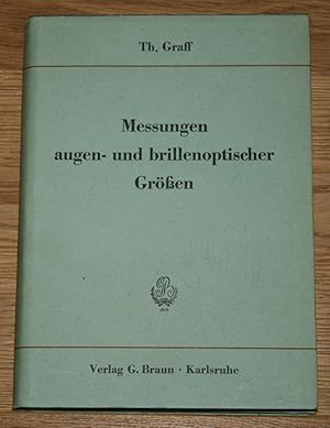 Seller image for Messungen augen- und brillenoptischer Grssen. [Wissenschaftliche Bcherei, Bcher der Messtechnik, Abteilung III. Buch III C5]. for sale by Antiquariat Gallenberger