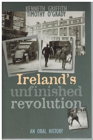 Imagen del vendedor de IRELAND'S UNFINISHED REVOLUTION An Oral History a la venta por Books on the Boulevard
