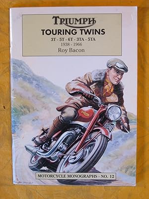 Triumph Touring Twins, 3T-5T-6T-3TA-5TA, 1938-1966 (Motorcycle Monographs No. 12)