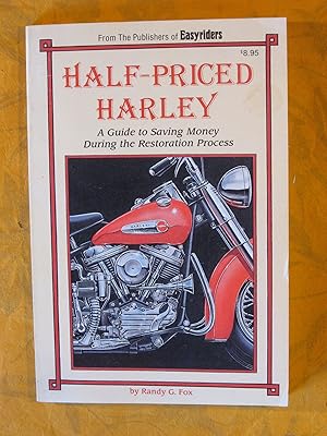 Half-Priced Harley: a Guide to Saving Money During the Restoration Process