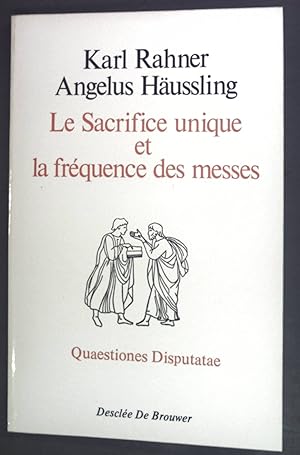 Seller image for Le Sacrifice unique et la frequence des messes. Quaestiones Disputatae 10. for sale by books4less (Versandantiquariat Petra Gros GmbH & Co. KG)