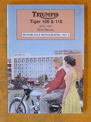Triumph Tiger 100 and 110 1939 - 1961 (Motorcycle Monographs No. 5)