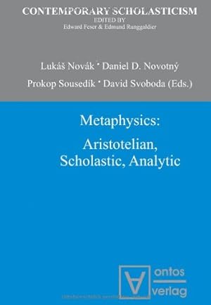 Bild des Verkufers fr Metaphysics: Aristotelian, Scholastic, Analytic (Contemporary Scholasticism, Band 1) zum Verkauf von Versand-Antiquariat Konrad von Agris e.K.