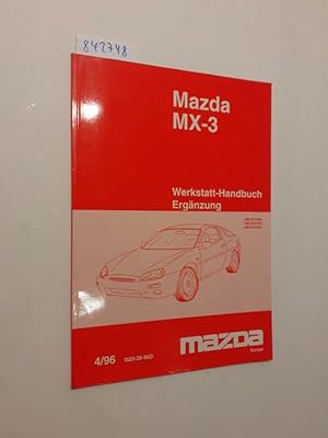 Seller image for Mazda MX-3 Werkstatthandbuch 4/96 Ergnzung JMZ EC13B2, JMZ EC13C2, JMZ EC13 C5 (1525-20-96D) for sale by Versand-Antiquariat Konrad von Agris e.K.