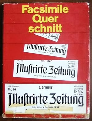 Image du vendeur pour Facsimile-Querschnitt durch die Berliner Illustrirte. hrsg. von Friedrich Luft. Mitarb.: Alexander von Baeyer / Facsimile-Querschnitte durch alte Zeitungen und Zeitschriften mis en vente par Antiquariat Blschke