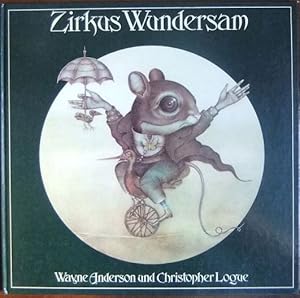 Imagen del vendedor de Zirkus Wundersam. Wayne Anderson. Erzhlt von Christopher Logue. Dt. von Rolf Inhauser a la venta por Antiquariat Blschke