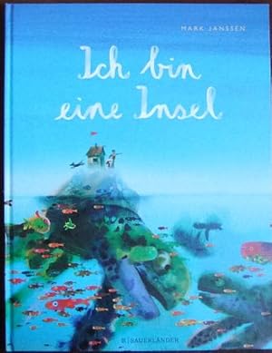 Ich bin eine Insel. Mark Janssen ; aus dem Niederländischen von Eva Schweikart / In Beziehung ste...