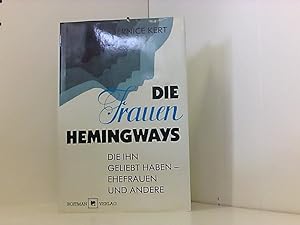 Seller image for Die Frauen Hemingways. Die ihn geliebt haben - Ehefrauen und andere for sale by Book Broker