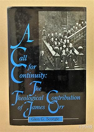 Image du vendeur pour Call for Continuity: The Theological Contribution of James Orr mis en vente par Post Horizon Booksellers