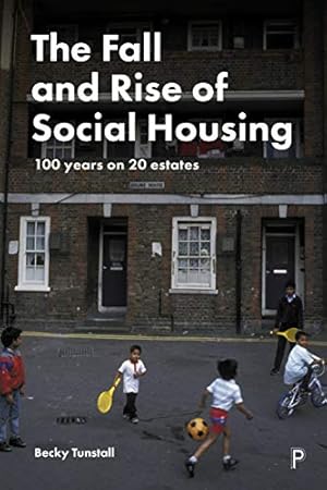 Seller image for The Fall and Rise of Social Housing: 100 Years on 20 Estates by Tunstall, Becky [Paperback ] for sale by booksXpress