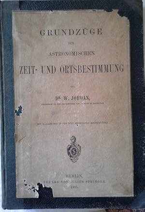 Imagen del vendedor de Grundzge der Astronomischen Zeit- und Ortsbestimmung a la venta por Herr Klaus Dieter Boettcher