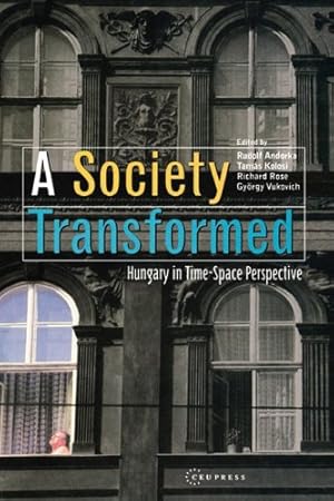 Seller image for A Society Transformed: Hungary in Time-Space Perspective [Hardcover ] for sale by booksXpress