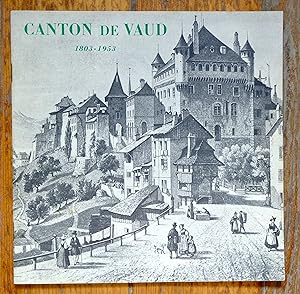 Image du vendeur pour Le Canton de Vaud 1803-1953, prsent par Georges-Andr Chevallaz. mis en vente par La Bergerie